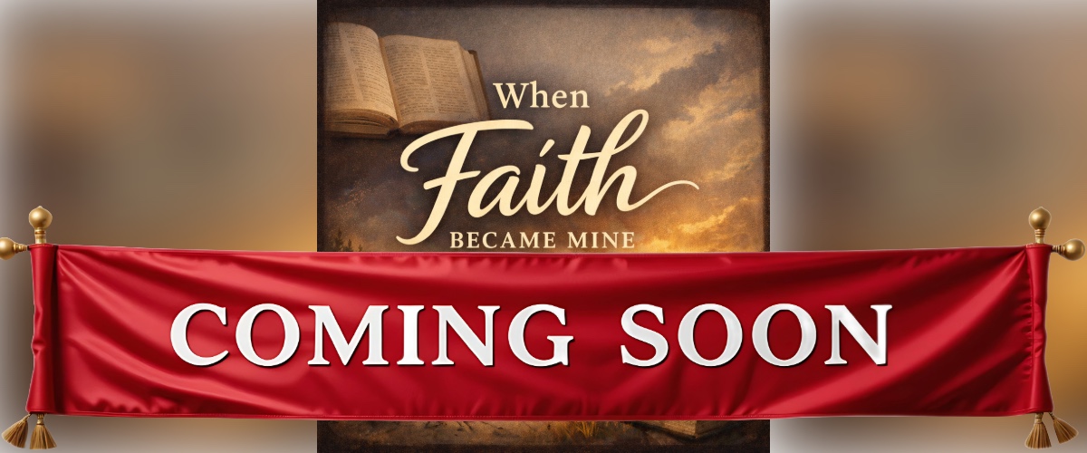 When Faith Became Mine